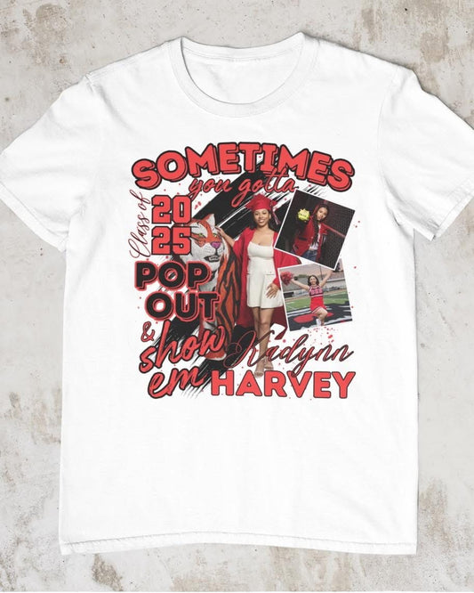You Gotta Show Em' (Custom Photo Tee)