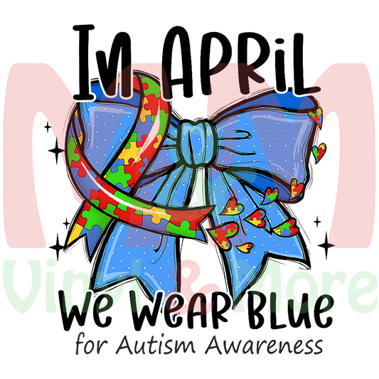 In April We Wear Blue DTF Transfer