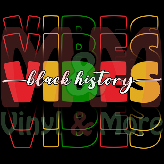 Black History Vibes DTF Transfer
